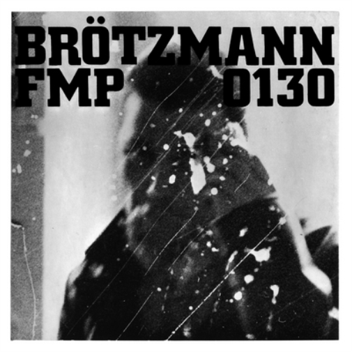 Peter Brötzmann/Han Bennink/Fred Van Hove FMP0130 (Vinyl LP) 12" Album