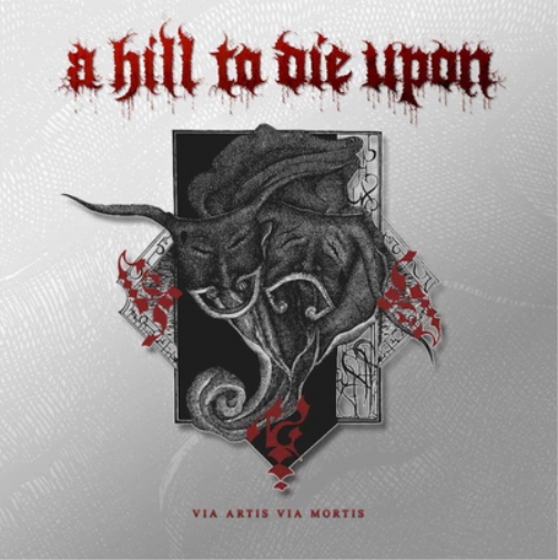 A Hill to Die Upon Via Artis Via Mortis (CD) Album