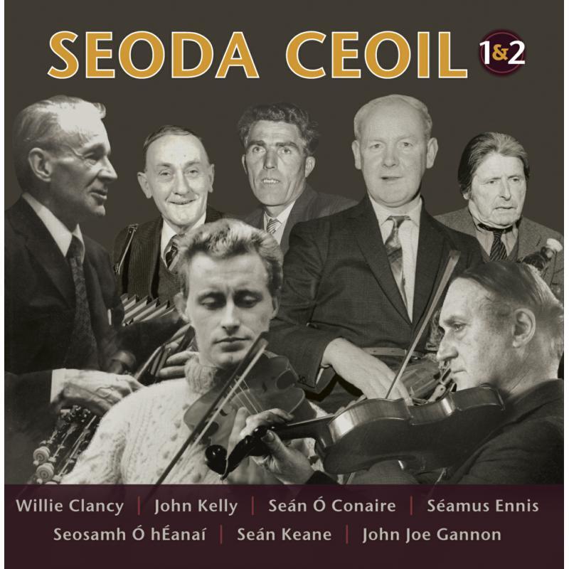 Willie Clancy, John Kelly, Sean O Conaire, Seamus Ennis, Seo Seoda Ceoil 1&2