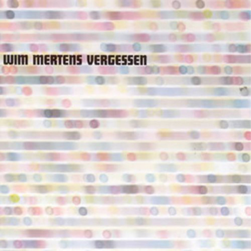 Wim Mertens Wim Mertens: Vergessen (CD) Album
