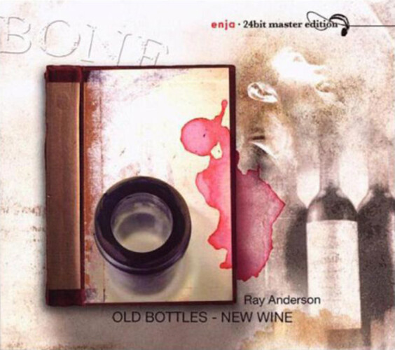 Ray Anderson Old Bottles - New Wine (CD) Album