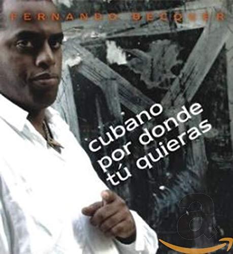 Bequer,Fernando Cubano Por Donde Tu Quieras (CD)
