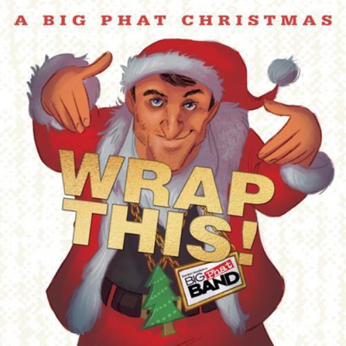 Gordon Goodwin's Big Phat Band A Big Phat Christmas Wrap This! (CD) Album