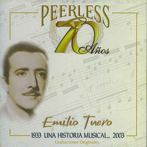 Emilio Tuero 70 Anos Peerless Una Historia Musical (CD)