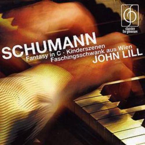 Robert Schumann Fantasy in C, Faschingsshwank Aus Wein, Kinderszenen (Lill) (CD)