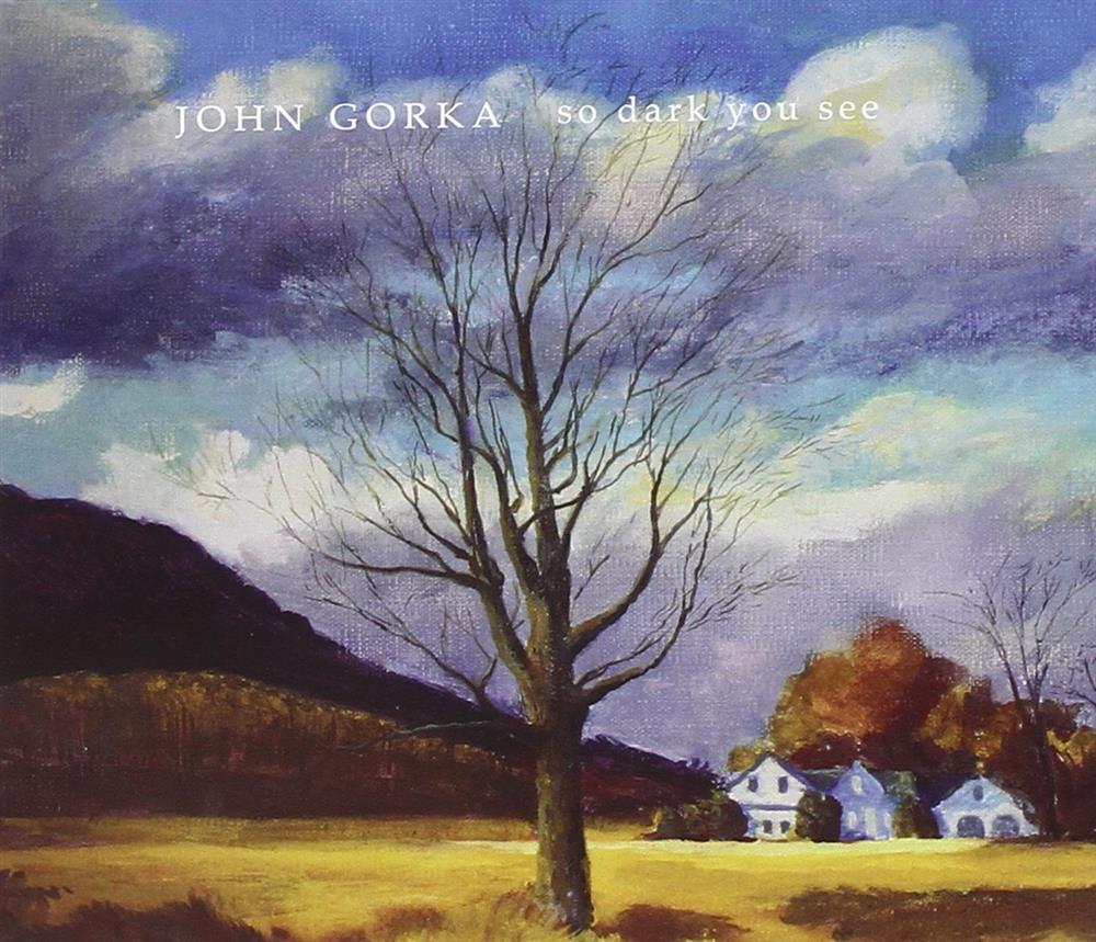 So Dark You See - John Gorka (Audio cd)