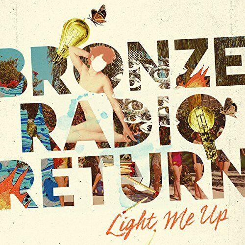 Bronze Radio Return Light Me Up (CD)