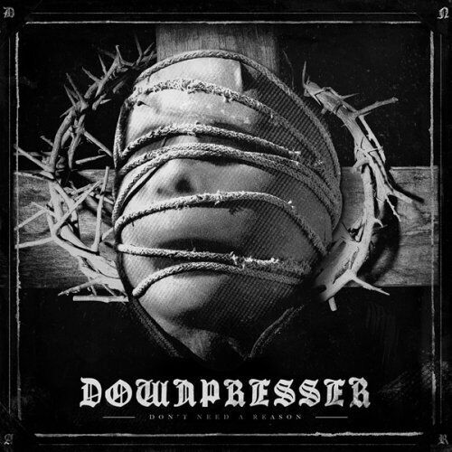 Downpresser Don't need a reason (CD) Album