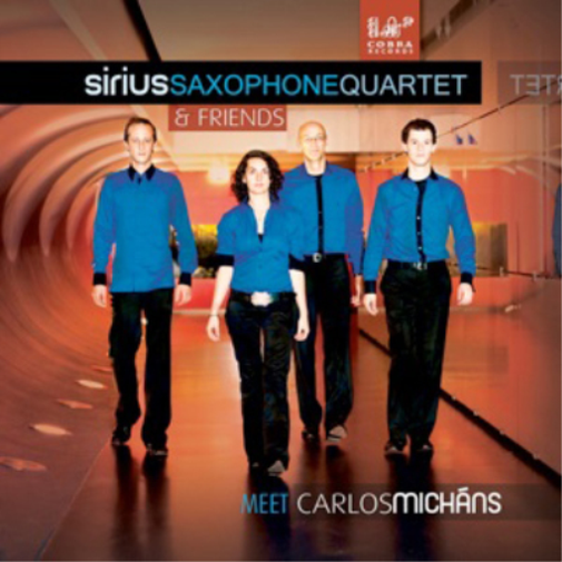 Sirius Saxophone Quartet Sirius Saxophone Quartet Meet Carlos Michans (CD) Album