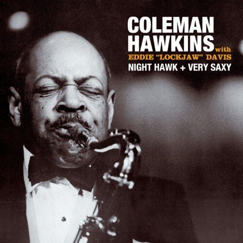 Coleman Hawkins with Eddie 'Lockjaw' Davis Night hawk/Very saxy (CD) Album