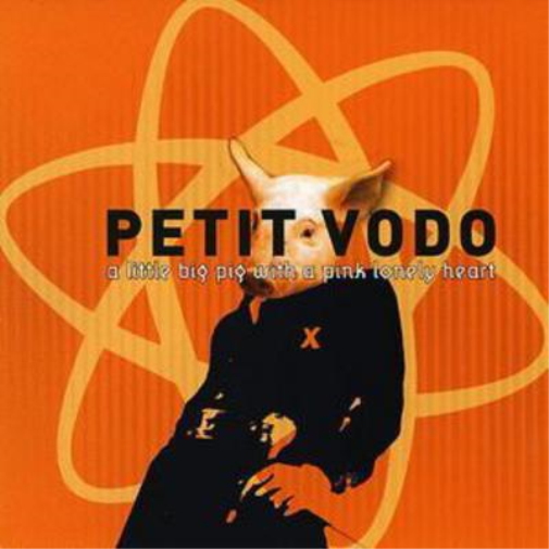 Petit Vodo A Little Big Pig With a Pink Lonely Heart (CD) Album