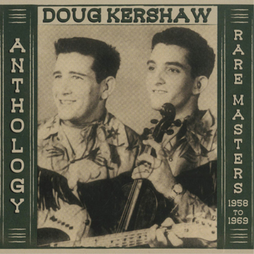 Doug Kershaw Anthology: Rare Masters 1958-1969 (CD) Album