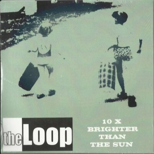 The Loop 10 X Brighter Than the Sun (CD) Album