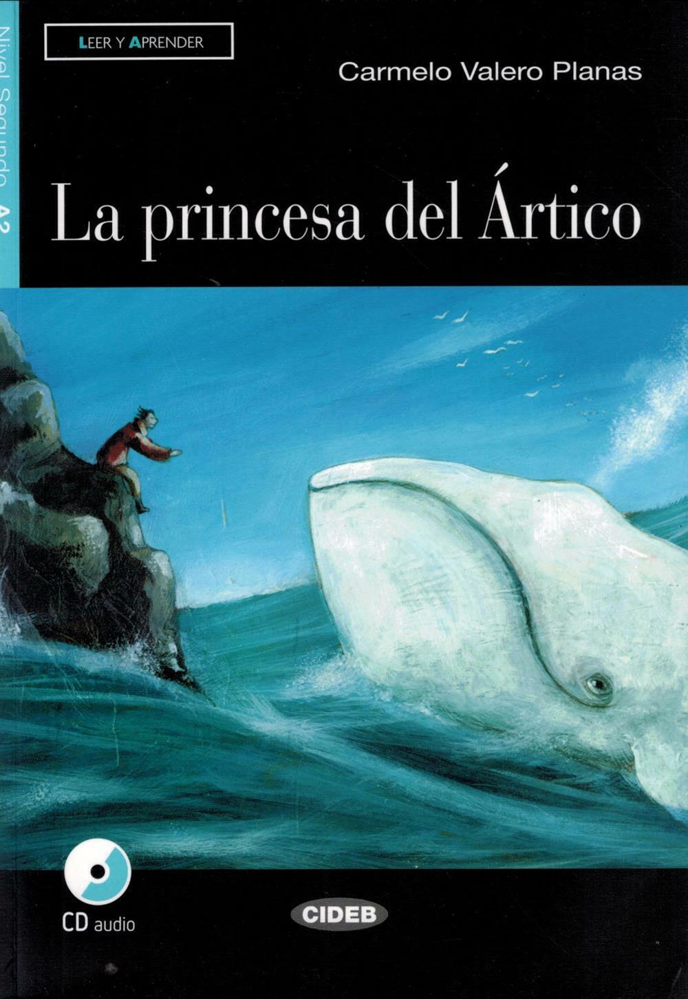 La princesa del Artico. Con CD Audio - Valero Planas Carmelo