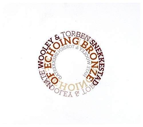 Nate Wooley Nate Wooley & Torben Snekkestad: Of Echoing Bronze (CD)