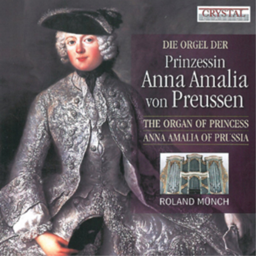 Roland Munch Die Orgel Der Prinzessin Anna Amalia Von Preussen (CD) Album