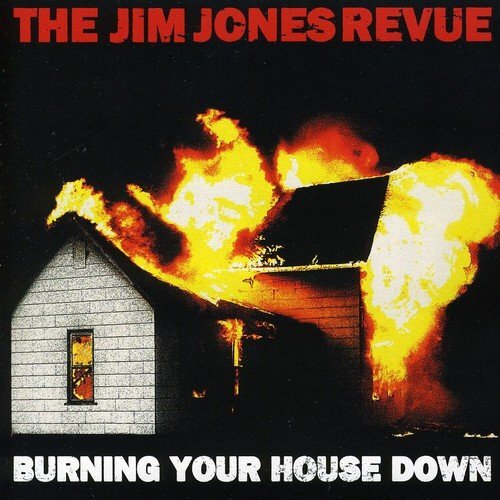 The Jim Jones Revue Burning Your House Down (CD)