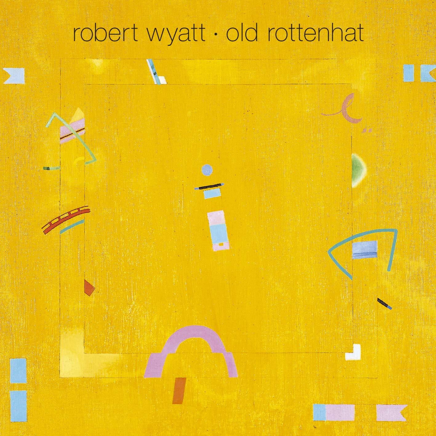 Robert Wyatt Old Rottenhat (Vinyl LP)