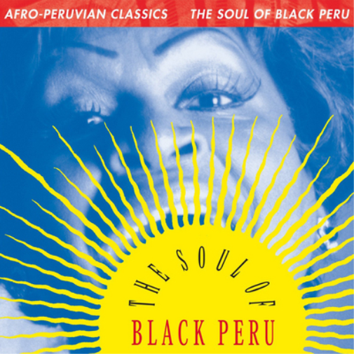 Various Artists Afro-peruvian Classics: The Soul of Black Peru (Vinyl LP)