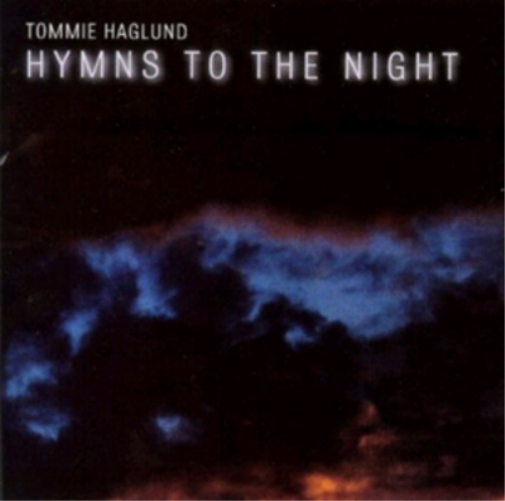 Tommie Haglund Tommie Haglund: Hymns to the Night (CD) Album