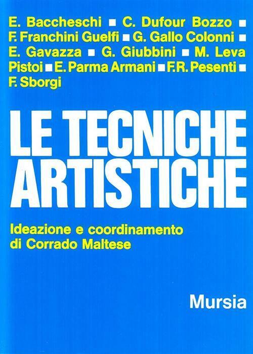 Le tecniche artistiche - Maltese C. (cur.)