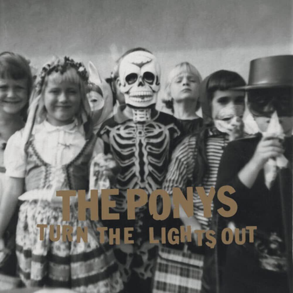 The Ponys Turn The Lights Out (Vinyl LP)