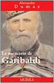 9788842529965 Le memorie di Garibaldi - Alexandre Dumas,M. Milani
