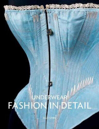 Underwear Fashion in Detail (Fashion in Detail) by Eleri Lynn