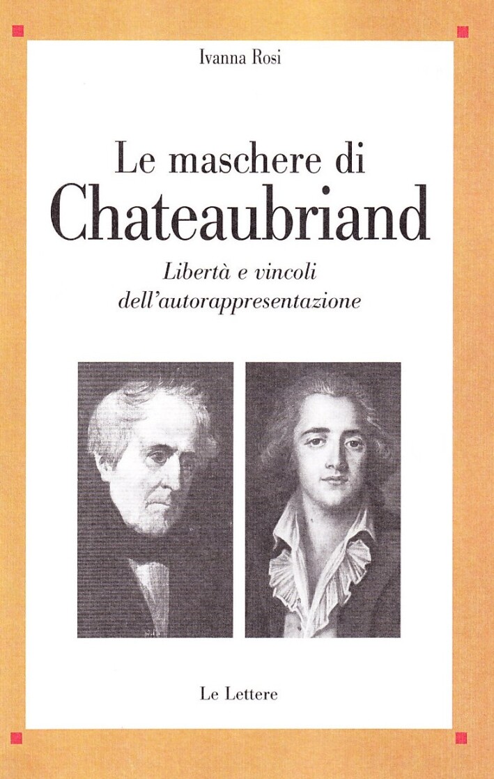 Le maschere di Chateaubriand. Libertà e vincoli dell'autorappresentazione