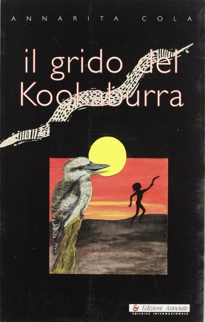 Il grido del kookaburra - [Edizioni Associate Editrice Internazionale]