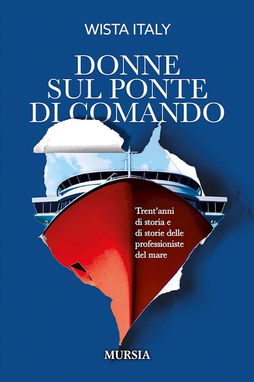DONNE SUL PONTE DI COMANDO  - WISTA ITALY - Ugo Mursia Editore