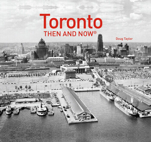 Toronto Then and Now (R) (Then and Now) (Then and Now) by Taylor, Doug