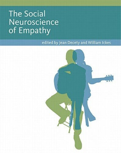 The Social Neuroscience of Empathy (Social Neuroscience of Empathy The)