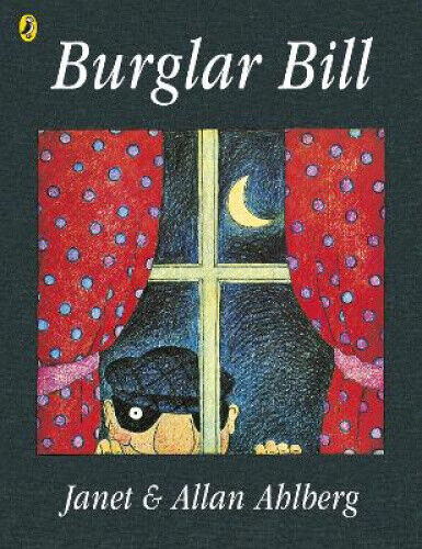 Ahlberg, A: Burglar Bill by Janet &. Allan Ahlberg