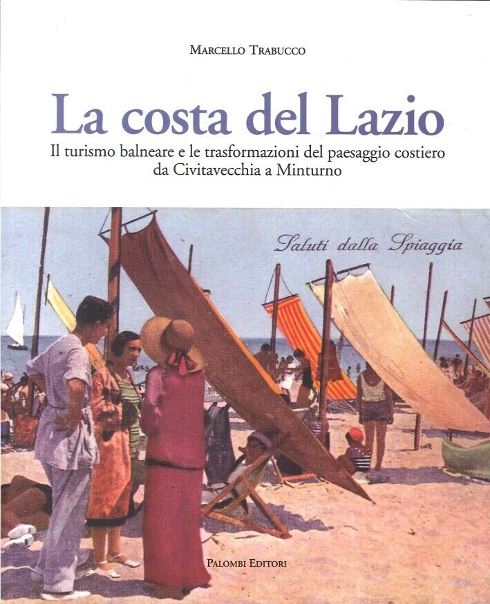 La Costa del Lazio. Il Turismo Balneare e la Trasformazione del Paesaggio Costie