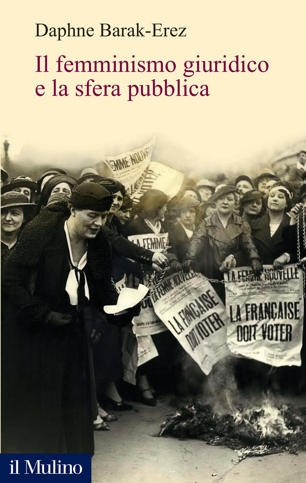 Libri Barak-Erez Daphne - Il Femminismo Giuridico E La Sfera Pubblica
