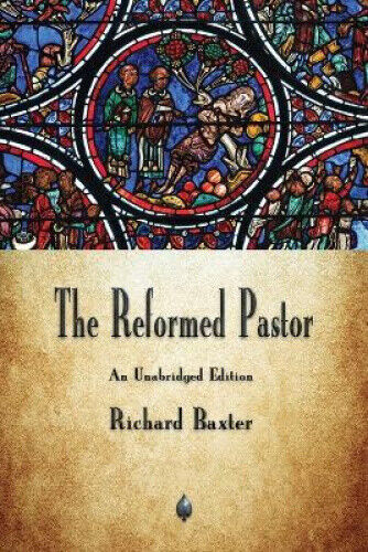 The Reformed Pastor by Baxter, Richard