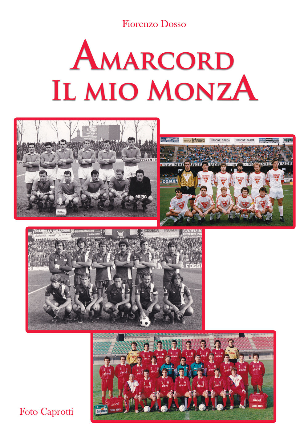 Libri Dosso Fiorenzo - Amarcord. Il Mio Monza