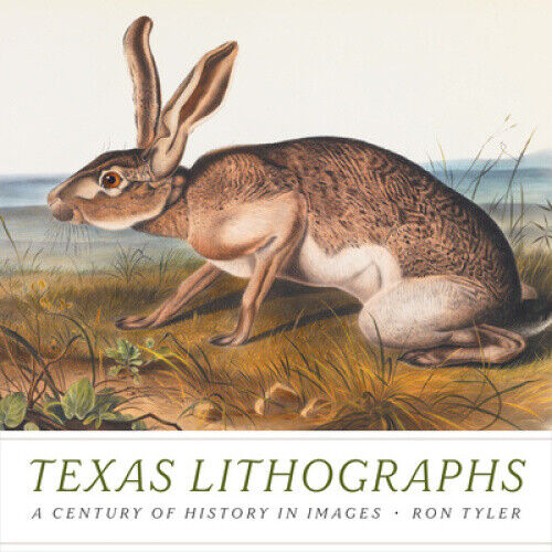 Texas Lithographs: A Century of History in Images by Tyler, Ron