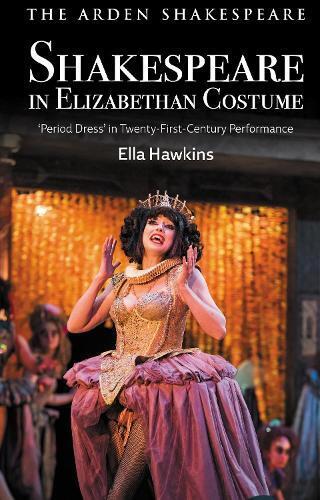 Ella Hawkins Shakespeare in Elizabethan Costume (Tascabile)