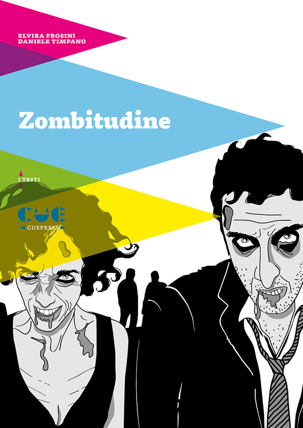 Zombitudine - Frosini Elvira, Timpano Daniele