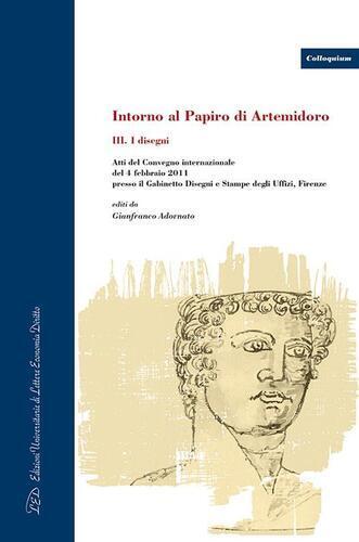 Intorno al Papiro di Artemidoro. Atti del Convegno internazionale (Firenze, 4...