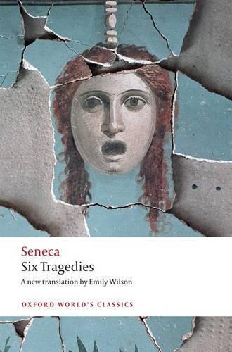 Seneca Six Tragedies (Tascabile) Oxford World's Classics