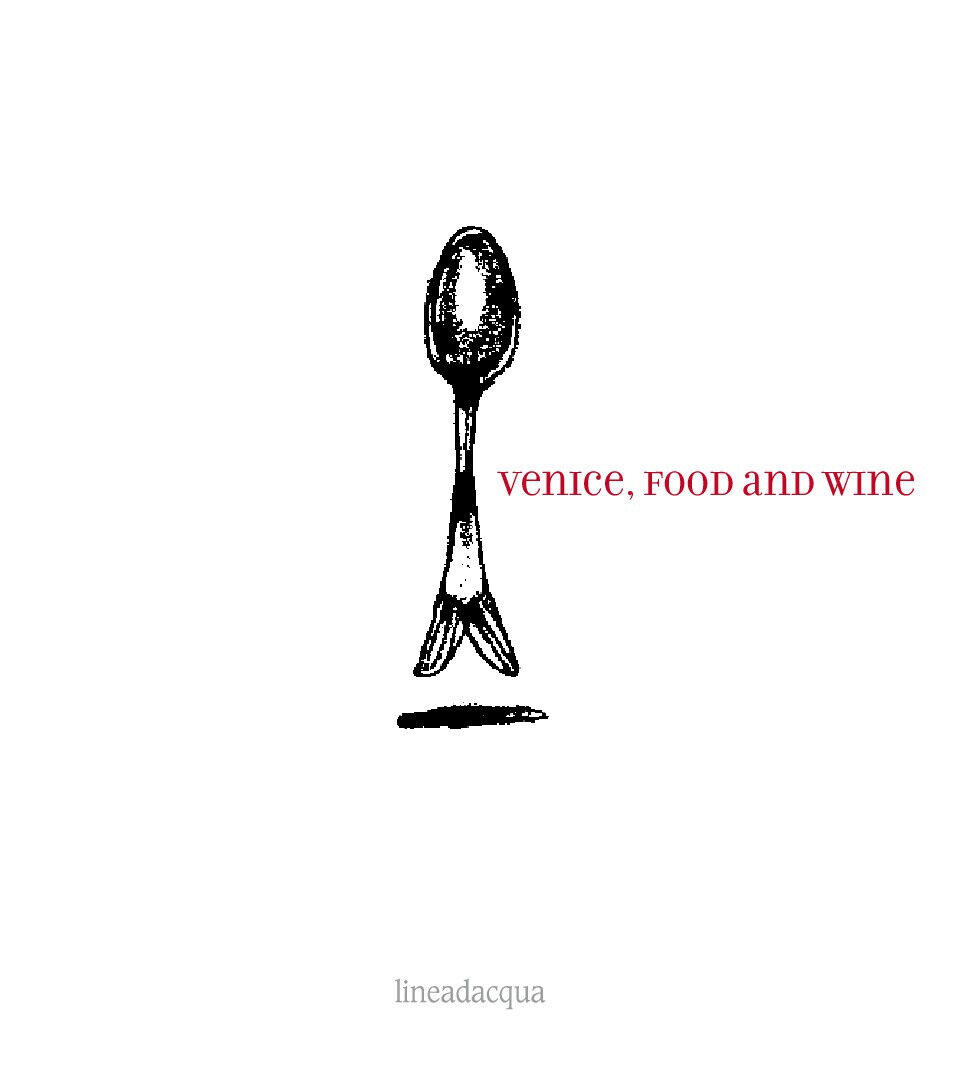 Venice. Food and Wine - [Lineadacqua Edizioni]