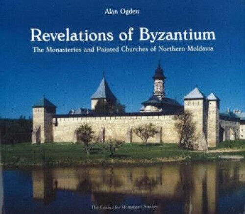 Revelations of Byzantium: The Monasteries and Painted Churches of Northern