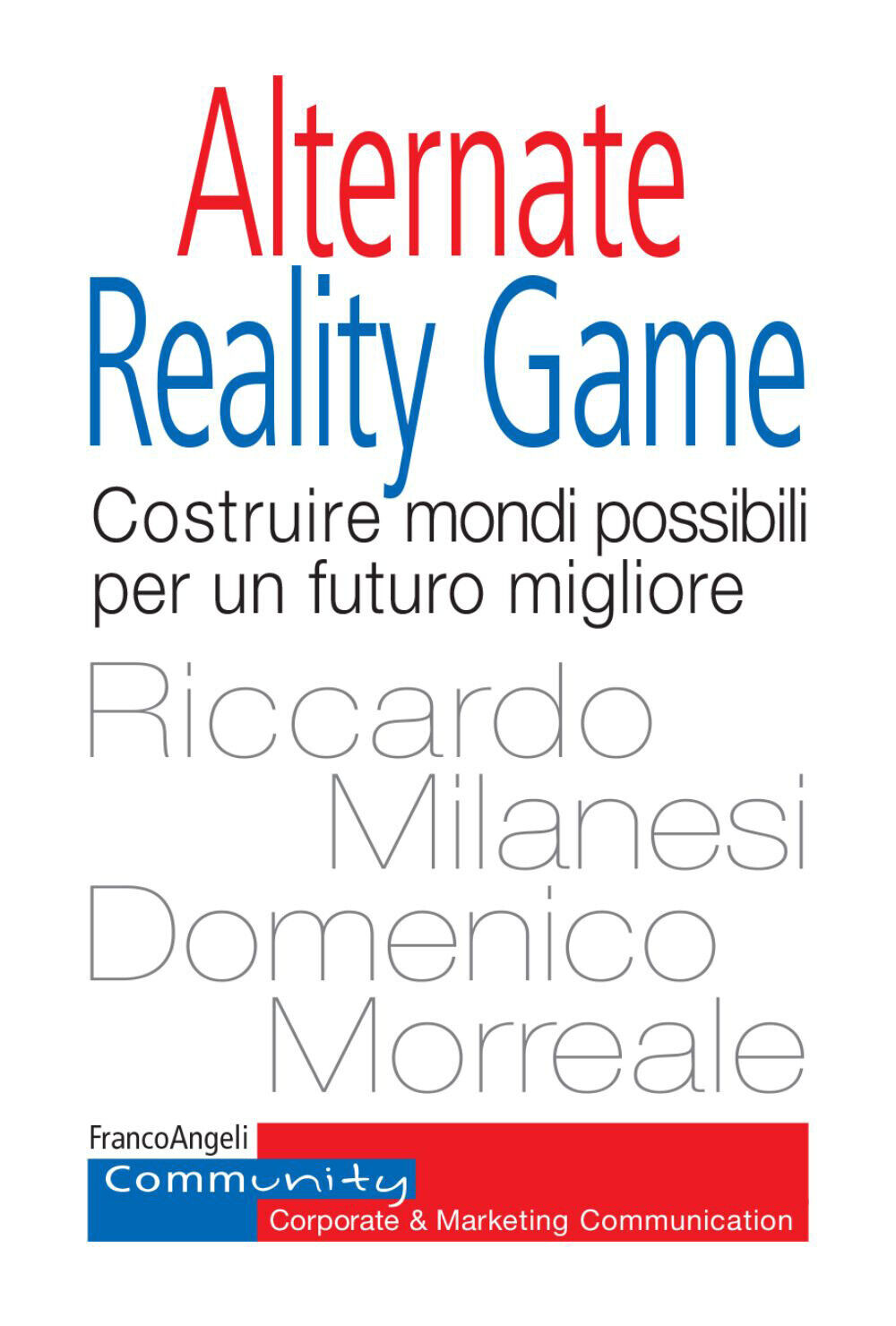 Alternate Reality Game. Costruire mondi possibili per un futuro migliore -...