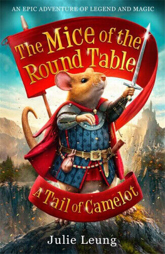 The Mice of the Round Table 1: A Tail of Camelot (Mice of the Round Table The)