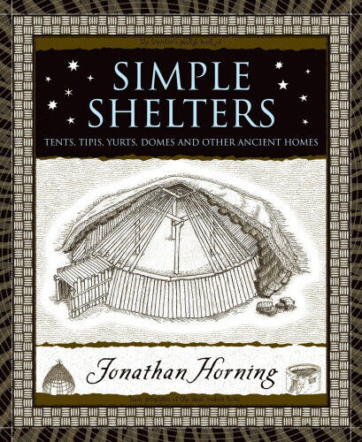 Simple Shelters: Tents, Tipis, Yurts, Domes and Other Ancient Homes (Wooden
