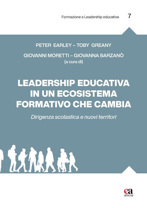 LEADERSHIP EDUCATIVA IN UN ECOSISTEMA FORMATIVO CHE CAMBIA. DIRIGENZA SCOLASTICA
