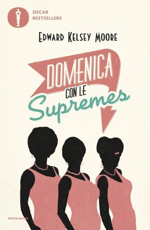 DOMENICA CON LE SUPREMES  - MOORE EDWARD KELSEY - MONDADORI